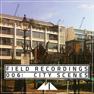 MODEAUDIO FIELD RECORDINGS 006 - CITY SCENES(�I�����C���[�i)(2���Ԉȓ��ɔ[�i) �v���O�C���\�t�g