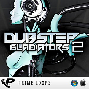 PRIME LOOPS DUBSTEP GLADIATORS 2(IC[i)(2Ԉȓɔ[i) vOC\tg