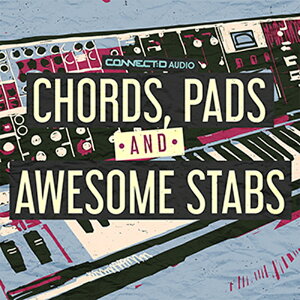 CONNECT:D AUDIO CHORDS - PADS & AWESOME STABS(IC[i)(2Ԉȓɔ[i) vOC\tg