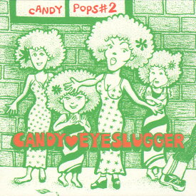 【中古】CD Candy Eyeslugger Candy Pops #2 BNTN028 Benten Label /00110