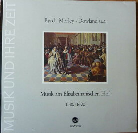 【中古】独LP Byrd, Morley, Dowland, Julian- Musik Am Elisabethanischen Hof 1580 - 1600 SAWR7904A RCA Victor /00400
