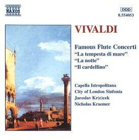 【中古】CD Antonio Vivaldi, Jaroslav Kre?ek, Nicholas Kraemer, Capella Istropolitana; City of London Sinfonia Famous Flute Concertos 8554053 Naxos /00110