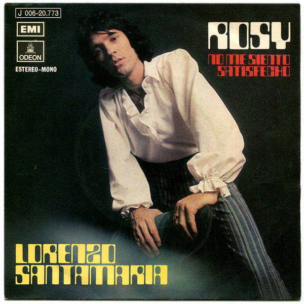 【中古】7” Lorenzo Santamaria Rosy / No Me Siento Satisfecho J00620773 EMI /00080