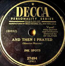 【中古】英78RPM/SP Ink Spots And Then I Prayed / Somebody Bigger Than You And I 27494 Decca /00500