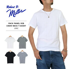 ミラー tシャツ メンズ MILLER ミラー 109C パネルリブ ラウンド ネック Tシャツ メンズ 伸縮 ストレッチ 下着 アンダーウェア 無地 半袖 インナー ロバート・ピー・ミラー メンズ パネルリブ クルーネック ボーダー 半袖Tシャツ 109C