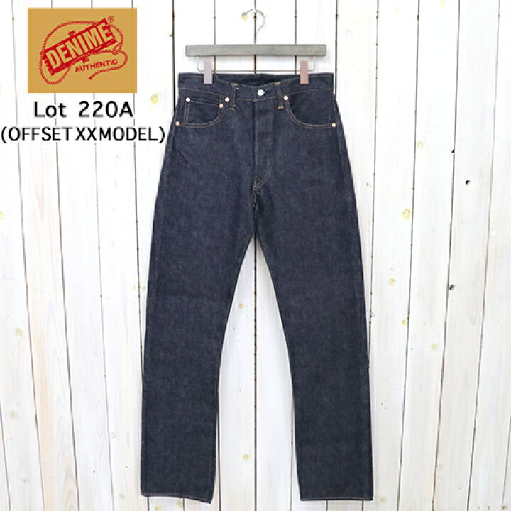 楽天市場】DENIME (ドゥニーム)『Lot 220A(OFFSET XX MODEL)』【正規 