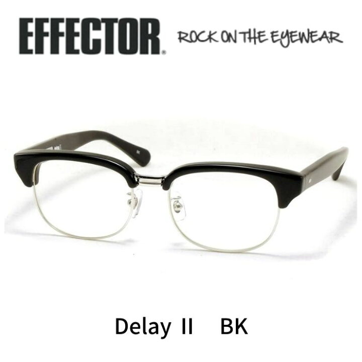 楽天市場】EFFECTOR エフェクター 眼鏡 メガネ delay2 ディレイ2 BK 