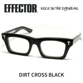 EFFECTOR × DIET BUTCHER SLIM SKIN エフェクター 眼鏡 メガネ DIRT ダート CROSS クロス BK ブラック