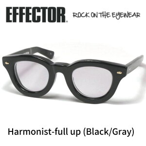 EFFECTOR エフェクター 眼鏡 メガネ Harmonist-full up ハーモニスト フルアップ BK GY ブラック グレー