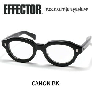EFFECTOR GtFN^[ ዾ Kl CANON Jm BK ubN
