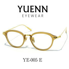 YUENN EYEWEAR ユエンアイウエアー 日本製 眼鏡 メガネ　YE-005 E BROWN CLEAR ブラウン クリア