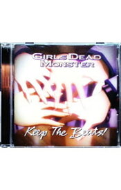 【中古】Keep　The　Beats！ / Girls　Dead　Monster