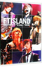【中古】【全品10倍！7/15限定】FTISLAND　HALL　TOUR　2010　“So　today・・・”　ENCORE / FTIsland【出演】