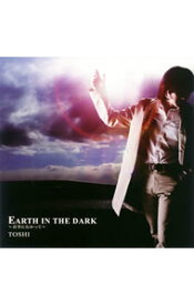 【中古】TOSHI/ EARTH　IN　THE　DARK〜青空へむかって〜