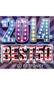 【中古】2014　BEST　50　mixed　by　DJ　GETFUNKY / オムニバス