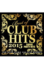 【中古】DJ　LALA/ BEST　OF　CLUB　HITS　2015−SUPER　PARTY　HITS−