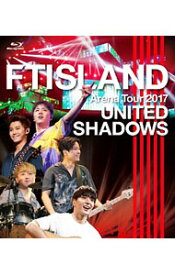 【中古】【Blu−ray】FTISLAND　Arena　Tour　2017−UNITED　SHADOWS− / FTISLAND【出演】