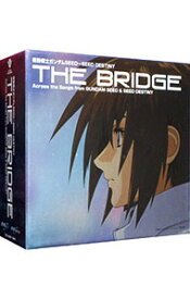 【中古】【2CD】「機動戦士ガンダムSEED−SEED　DESTINY」THE　BRIDGE−Across　the　Songs　from　GUNDAM　SEED＆SEED　DESTINY / アニメ