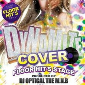 【バーゲンセール】【中古】CD▼Dynamite Cover Floor Hit’s Stage Produced by DJ Optical The M.N.B. レンタル落ち