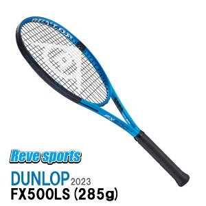 [国内正規品] DUNLOP(ダンロップ) FX500LS ( FX 500 LS ) 100平方インチ 285g 23DFX500LS DS22302 ブルーxブラック 硬式テニスラケット 2023年モデル r