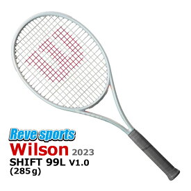 [無料ガット張上無料][国内正規品] Wilson(ウィルソン) SHIFT 99L V1.0 ( シフト99L V1.0) 285g WR145511 硬式テニスラケット 2023年モデル