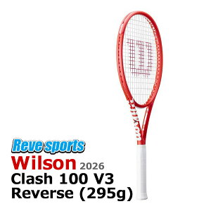 [�������K�i] Wilson(�E�B���\��) CLASH 100 V3 REVERSE (�N���b�V�� 100 V3 ���o�[�X) 295g WR210711 �d���e�j�X���P�b�g 2026�N���f�� r-�y���[���X�|�[�c�z