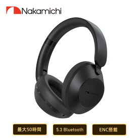 Nakamichi ワイヤレス ヘッドホン ノイズキャンセリング Bluetooth 低遅延 最大50時間再生 有線 無線両用 音漏れ防止 ANC 3.5mmケーブル付き マルチポイント接続 ゲーミングヘッドホン 耳掛け マイク内蔵