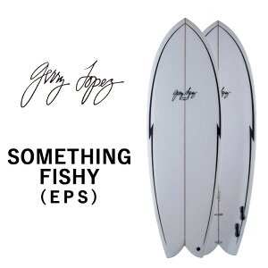 񂹏i GerryLopez SomethingFishy / WF[EyX TVOtBbV[ EPS 5'4 5'8 5'11 6'2 6'6 tBbV V[g{[h ~bhOX T[t{[h T[tB cƏ~ 