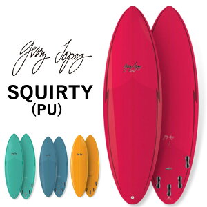 񂹏i GerryLopez SQUIRY / WF[EyX XN[eB PU 5f8 6'0 6'4 6'8 V[g{[h ~bhOX T[t{[h T[tB cƏ~ 