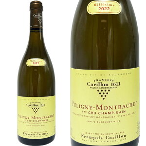 �s�����j�B �������b�V�F �v���~�G �N���� �V���� �K�� 2022 �t�����\�� �J������ / Puligny Mortlachet 1er Cru Champs Gains 2022 Francois Carillon [FR][��]