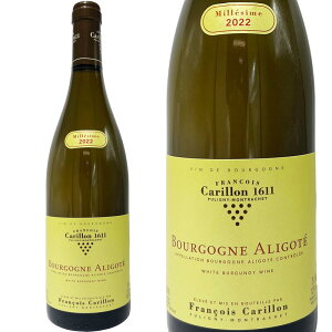 �u���S�[�j�� �A���S�e 2022 �t�����\�� �J������ / Bourgogne Aligote 2022 Francois Carillon [FR][��]