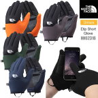 30％OFF セール SALEノースフェイス THE NORTH FACE 手袋 スマホ対応 メンズ レディース イーチップショートグローブ Etip Short Glove NN62316 2023AW 2310ripe[M便 1/2]【返品交換・ラッピング不可】