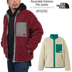 UEm[XEtFCX THE NORTH FACE t[X iC Y o[VuGNXg[pCWPbg Reversible Extreme Pile Jacket NP72333 2024AWyz2409ripeyԕiEbsOsz