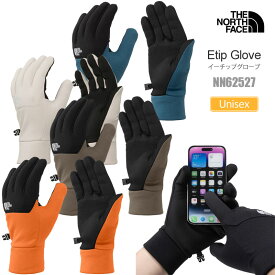 ザ・ノース・フェイス THE NORTH FACE 手袋 スマホ対応 メンズ レディース イーチップグローブ Etip Glove NN62527 2025AW 2510ripe[M便 1/2]