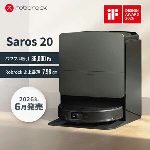 �y�\�񏤕i�z���{���b�N Roborock Saros 20 ���{�b�g�|���@ ���@���Ή� ���͋z�� �S�~���W ��2026�N6��1�������\��
