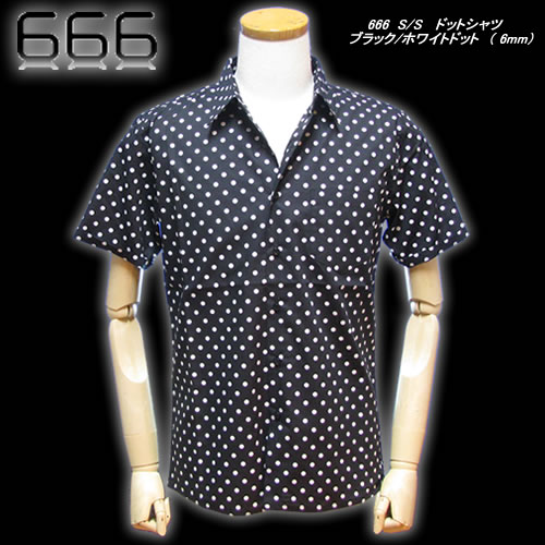 666 TRIPLE SIX トリプル 季節のおすすめ商品 シックス ブラック ホワイトドット 在庫処分大特価 ドットシャツ 6mm S