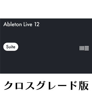 Ableton Live 12 Suite, Crossgrade (NXO[h)yVAPDF[[iz