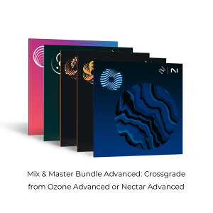 iZotope Mix & Master Bundle Advanced: Crossgrade from Ozone Advanced or Nectar Advanced�y�݌Ɍ�������I�z�y���V���A��PDF���[���[�i�z