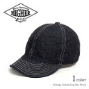 HIGHER（ハイヤー） セルヴィッチデニムキャップ / ワンウォッシュ / メンズ レディース / 日本製 / HT18006 / SELVAGE DENIM CAP