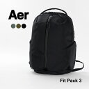 【ポイント10倍！7/14 01:59まで】AER（エアー） フィットパック 3 / リュック バックパック メンズ ビジネス デイパック 大容量 ジム AER-12012 AER-15012 AER-11012 ACTIVE COLLECTION Fit Pack 3