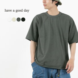 HAVE A GOOD DAY（ハブアグッドデイ） ルーズショートスリーブTシャツ / カットソー 半袖 綿 コットン メンズ レディース 日本製 LOOSE S/S TEE