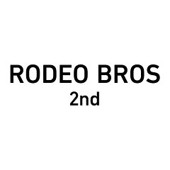 RODEO BROS 2nd（ロデオブロス）