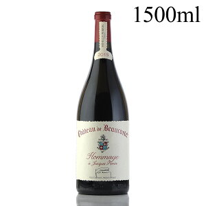 �V���g�[ �h �{�[�J�X�e�� �I�}�[�W�� �A �W���b�N �y���� 2015 �}�O�i�� 1500ml Chateau de Beaucastel Hommage a Jacques Perrin �t�����X ���[�k �ԃ��C��[�̂���1�{]