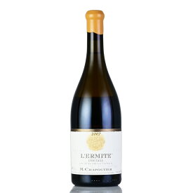 【5%OFFクーポン】シャプティエ エルミタージュ ブラン レルミット セレクション パーセレール 2007 Chapoutier Ermitage Blanc lErmite フランス ローヌ 白ワイン