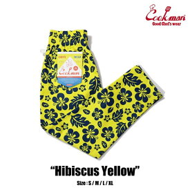 【公式・正規取扱】クックマン COOKMAN シェフパンツ Chef Pants Hibiscus Yellow 231-31817 ハイビスカス ストリート アメカジ ブランド メンズ レディース ユニセックス 男女兼用 送料無料