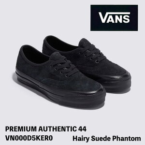 バンズ スニーカー VANS スニーカー PREMIUM AUTHENTIC 44 VN000D5KER01 Hairy Suede Phantom プレミアム オーセンティック ヘアリースウェード ファントム シューズ