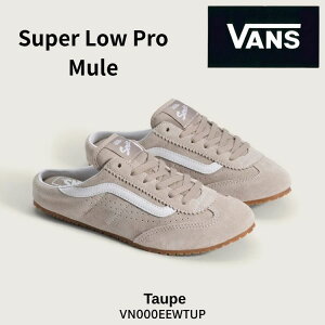 �o���Y �~���[�� �X�j�[�J�[ VANS �~���[�� �X�j�[�J�[ Super Lowpro Mule �X�[�p�[���[�v�� �~���[�� Taupe Beige �^�[�t �x�[�W�� VN000EEWTUP �X�j�[�J�[ �V���[�Y