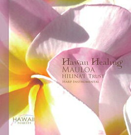 ハワイアン ヒーリング ミュージック　CD　ヒリナイ 信頼〜MAULOA HILINA'I Trust Harp 胎教 音楽 ヨガ