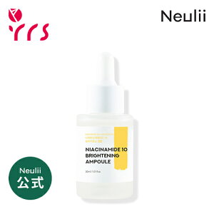 1ԃ[YCxgsI[Neulii k] iCAVA~h10uCgjOAv / Niacinamide 10 Brightening Ampoule - 30ml