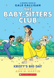 【古本】 Kristy's Big Day: A Graphic Novel (the Baby-Sitters Club #6) (Full-Color Edition): Volume 6 (Full Color) - Ann M Martin (Graphix) 【紙書籍】 9781338067613